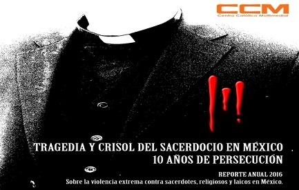 MÉXICO. ¿SACERDOTES ASESINADOS POR ODIO A LA FE? También, pero ya no como antes. Hoy son víctimas de las mafias narco, o de ladrones que piensan que son ricos